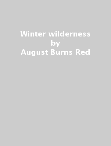 Winter wilderness - August Burns Red