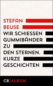 Wir schießen Gummibänder zu den Sternen