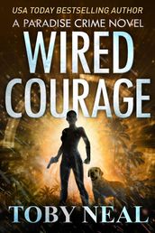 Wired Courage