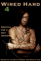 Wired Hard 4: Erotica for a Gay Universe