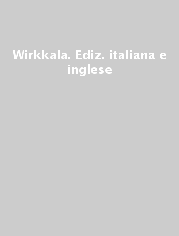 Wirkkala. Ediz. italiana e inglese