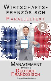 Wirtschaftsfranzösisch - Paralleltext Marketing - Kurzgeschichten (Französisch - Deutsch)