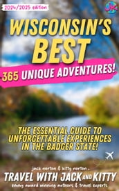 Wisconsin s Best: 365 Unique Adventures