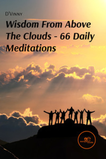 Wisdom from above the clouds. 66 daily meditations - Vincent Amos