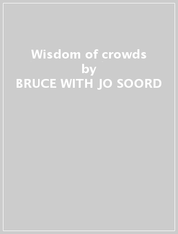 Wisdom of crowds - BRUCE WITH JO SOORD