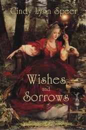 Wishes and Sorrows