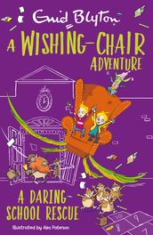 A Wishing-Chair Adventure: A Daring School Rescue