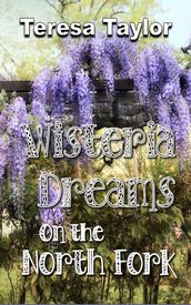 Wisteria Dreams on the North Fork