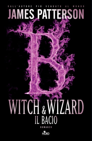 Witch & Wizard - Il bacio - James Patterson - Jill Dembowski