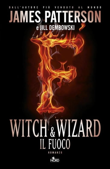 Witch & wizard - Il fuoco - Gabrielle Charbonnet - James Patterson - Jill Dembowski - Ned Rust