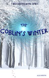 Witchbone Book One: The Goblin s Winter