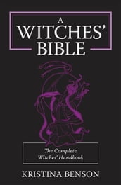 A Witches  Bible: The Complete Witches  Handbook