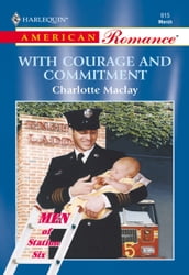 With Courage And Commitment (Mills & Boon American Romance)