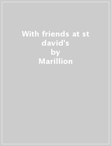 With friends at st david's - Marillion