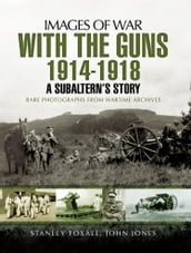 With the Guns, 19141918