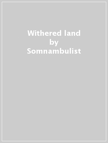 Withered land - Somnambulist