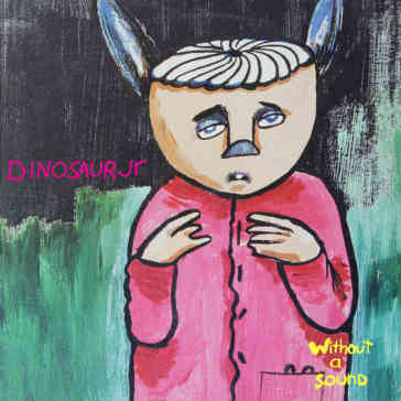 Without a sound - deluxe expanded editio - Dinosaur Jr.