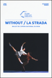 Without/La strada. Ballet de l