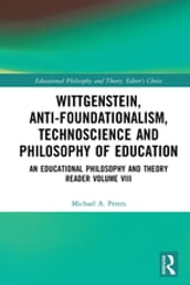Wittgenstein, Anti-foundationalism, Technoscience and Philosophy of Education