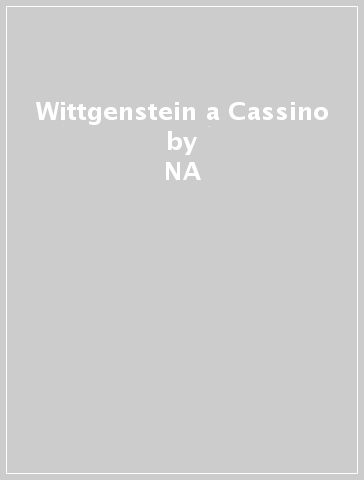 Wittgenstein a Cassino - NA - Ferdinando L. Marcolungo