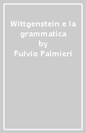 Wittgenstein e la grammatica