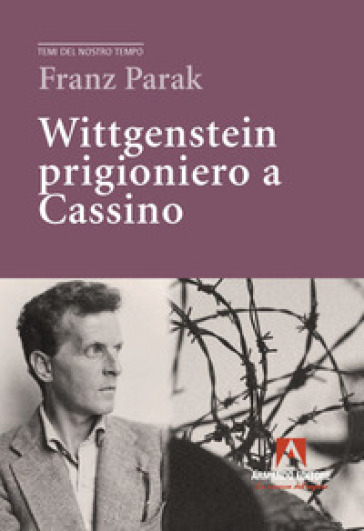 Wittgenstein prigioniero a Cassino - Franz Parak