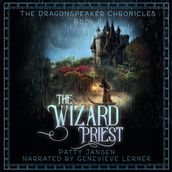 Wizard Priest, The (Dragonspeaker Chronicles Book 2)