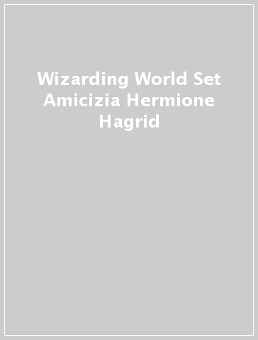 Wizarding World Set Amicizia Hermione & Hagrid
