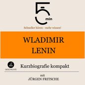 Wladimir Lenin: Kurzbiografie kompakt