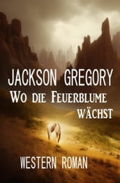 Wo die Feuerblume wächst: Western Roman