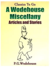 A Wodehouse Miscellany / Articles & Stories