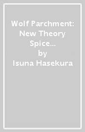 Wolf & Parchment: New Theory Spice & Wolf, Vol. 8 (light novel)