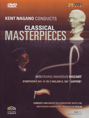 Wolfgang Amadeus Mozart - Kent Nagano Conducts Classical Masterpieces