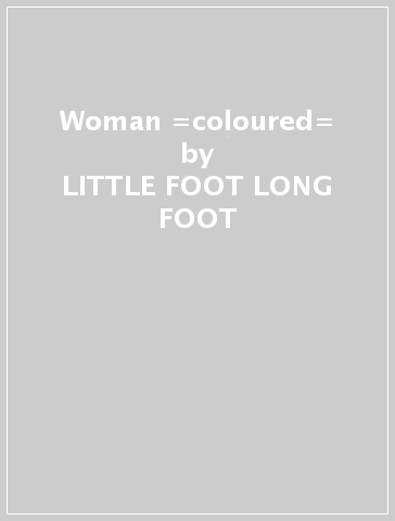 Woman =coloured= - LITTLE FOOT LONG FOOT