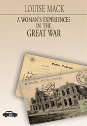 A Woman s Experiences in the Great War