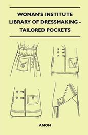 Woman s Institute Library of Dressmaking - Tailored Pockets