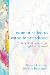 Women Called to Catholic Priesthood