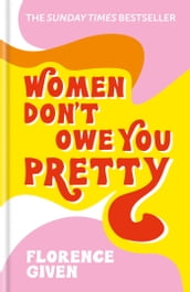 Women Don t Owe You Pretty