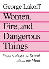 Women, Fire, and Dangerous Things