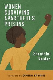 Women Surviving Apartheid s Prisons