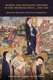 Women and Monastic Reform in the Medieval West, c. 1000  1500