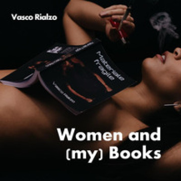 Women and (my) books - Vasco Rialzo