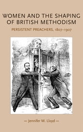 Women and the shaping of British Methodism