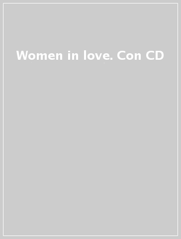 Women in love. Con CD