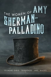 Women of Amy Sherman-Palladino: Gilmore Girls, Bunheads and Mrs. Maisel