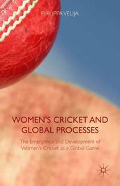 Women s Cricket and Global Processes