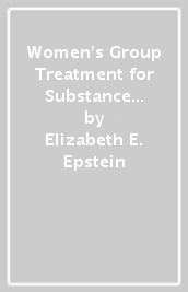 Women s Group Treatment for Substance Use Disorder
