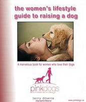 Women s Lifestyle Guide To Raising A Dog