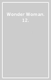 Wonder Woman. 12.