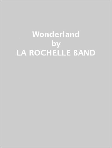 Wonderland - LA ROCHELLE BAND